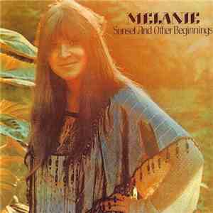 Melanie  - Sunset And Other Beginnings flac album