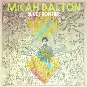 Micah Dalton - Blue Frontier flac album