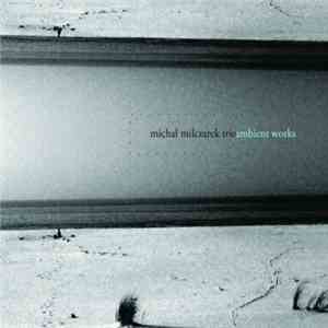 Michał Milczarek Trio - Ambient Works flac album