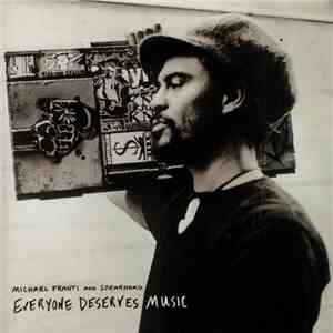 Michael Franti And Spearhead - Everyone Deserves Music flac album