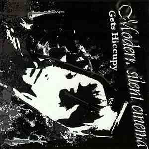 Modern Silent Cinema - Gets Hiccupy flac album