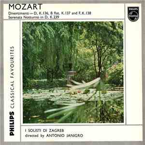 Mozart, I Solisti Di Zagreb Directed By Antonio Janigro - Divertimenti - D, K.136, B Flat, K.137 And F, K.138 / Serenata Notturno In D, K.239 flac album