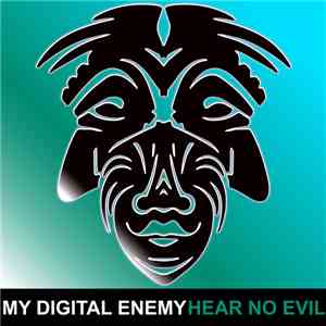 My Digital Enemy - Hear No Evil flac album