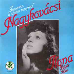 Nagykovácsi Ilona, Polgár Tibor - Tengerész, Ó Szívem Tengerész flac album