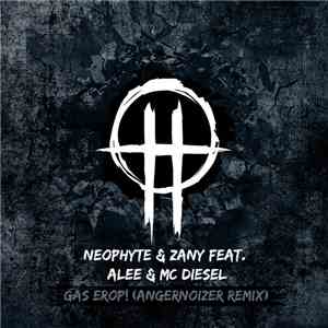 Neophyte & Zany Feat. Alee & MC Diesel - Gas Erop! (Angernoizer Remix) flac album
