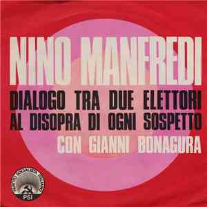 Nino Manfredi Con Gianni Bonagura / Anna Casalino - Dialogo Tra Due Elettori Al Disopra Di Ogni Sospetto / Noi Siamo flac album