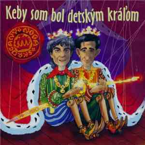 Noga & Skrúcaný - Keby Som Bol Detským Kráľom flac album
