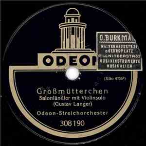 Odeon-Streichorchester / Sanssouci-Orchester - Großmütterchen / Monte Christo flac album