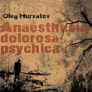 Oleg Hurvatov - Anaesthesia Dolorosa Psychica flac album