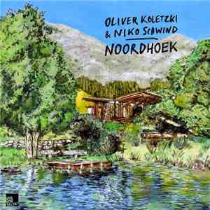Oliver Koletzki & Niko Schwind - Noordhoek flac album
