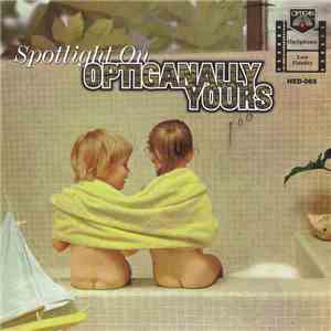 Optiganally Yours - Spotlight On Optiganally Yours flac album