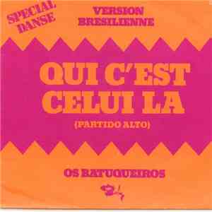 Os Batuqueiros - Qui C'est Celui Là (Partido Alto) flac album