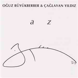 Oğuz Büyükberber & Çağlayan Yıldız - A Z flac album