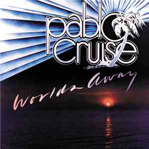 Pablo Cruise - Worlds Away flac album