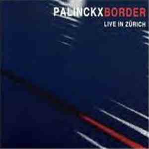 Palinckx - Border (Live In Zürich) flac album