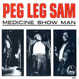 Peg Leg Sam - Medicine Show Man flac album
