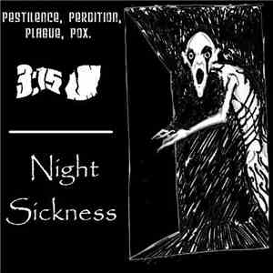 Pestilence, Perdition, Plague, Pox / 3:15 A.M. - Night Sickness flac album