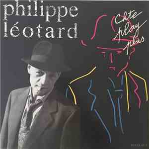 Philippe Léotard - Chte Play Plus flac album