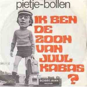 Pietje-Bollen - Ik Ben De Zoon Van Juul Kabas? flac album
