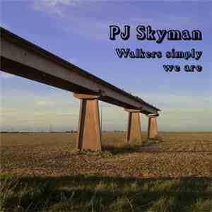 PJ Skyman - Walkers Simply We Are flac album