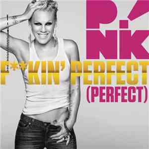 P!nk - Fkin' Perfect (Perfect) flac album
