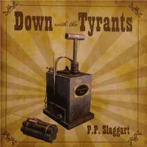 P.P. Slaggart - Down With The Tyrants flac album