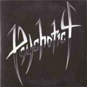 Psychotic 4 - Psychotic 4 flac album