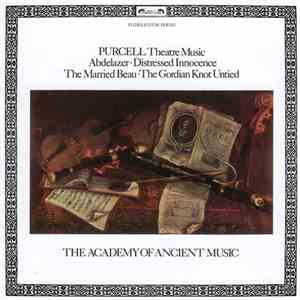 Purcell - The Academy Of Ancient Music - Theatre Music (Abdelazer · Distressed Innocence · The Married Beau · The Gordian Knot Untied) flac album