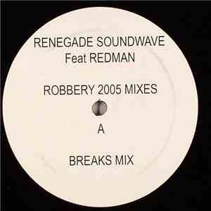 Renegade Soundwave Feat Redman - Robbery (2005 Mixes) flac album