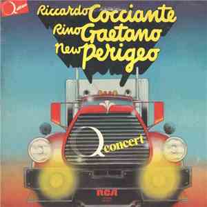 Riccardo Cocciante / Rino Gaetano / New Perigeo - Q Concert flac album