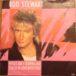 Rod Stewart - What Am I Gonna Do (I'm So In Love With You) flac album