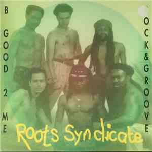 Roots Syndicate - Be Good 2 Me flac album
