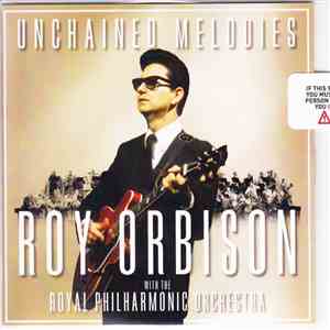 Roy Orbison With The Royal Philharmonic Orchestra - Unchained Melodies flac album