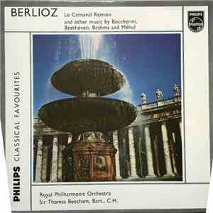 Royal Philharmonic Orchestra, Sir Thomas Beecham - Berlioz - Le Carnaval Romain (And Other Music By Boccherini, Beethoven, Brahms And Méhul) flac album
