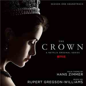 Rupert Gregson-Williams, Hans Zimmer - The Crown: Season One (Soundtrack from the Netflix Original Series) flac album