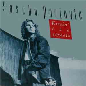 Sascha Pavlovic - Kissin' The Streets flac album