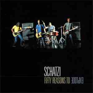 Schatzi  - Fifty Reasons To Explode flac album