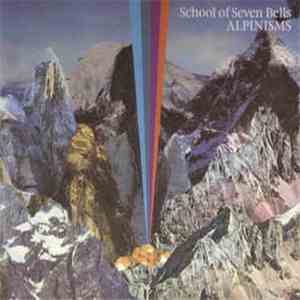 School Of Seven Bells - Alpinisms flac album