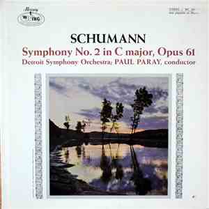 Schumann - Paul Paray, Detroit Symphony Orchestra - Symphony No. 2 In C Major, Op. 61 flac album
