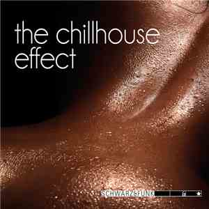 Schwarz & Funk - The Chillhouse Effect flac album