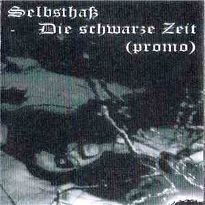 Selbsthaß - Die Schwarze Zeit (Promo) flac album
