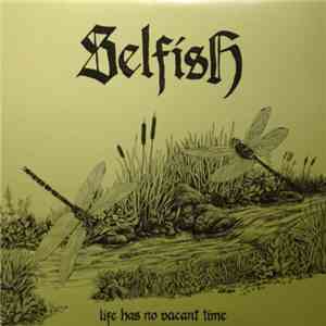 Selfish - Life Has No Vacant Time flac album