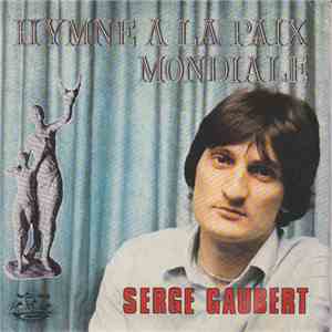 Serge Gaubert - Hymne À La Paix Mondial flac album