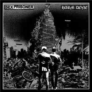 Sex Prisoner / Harm Done - Sex Prisoner / Harm Done flac album