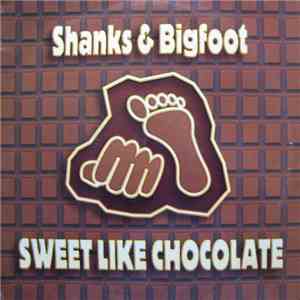 Shanks & Bigfoot - Sweet Like Chocolate flac album