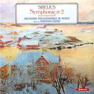 Sibelius, Fernando Lozano, Orchestre Philharmonique De Mexico - Symphonie No.2 En Ré Majeur Op.43 flac album