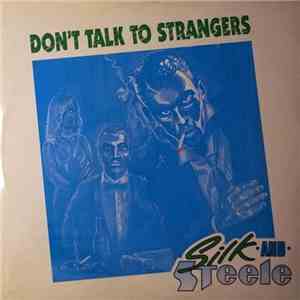 Silk & Steele - Don't Talk To Strangers flac album