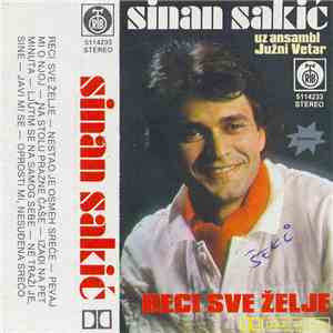 Sinan Sakić Uz Ansambl Južni Vetar - Reci Sve Zelje flac album