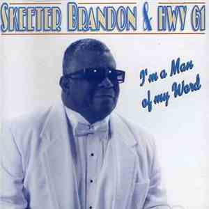Skeeter Brandon & Hwy 61 - I'm A Man Of My Word flac album