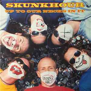 Skunkhour - Up To Our Necks In It flac album